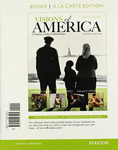 Visions of America : A History of the United States, Volume Two, Books a la Carte Edition ISBN 13: 9780205193295